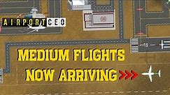 Medium Flights Now Arriving! - Airport CEO