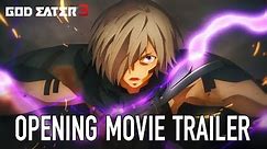 God Eater 3 - PS4/PC - Opening Movie (Trailer)