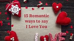 😍15 Romantic Ways To Say I Love You❤️ | How to say I love you🥀 | Cute ways to say I love you💗