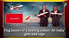 Flag bearer of a soaring nation ‘Air India’ gets new logo