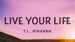 ( ) Rihanna ft. T.I. - Live Your Life  lyrics | 노래 가사