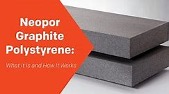 Neopor Graphite Polystyrene: What It Is and How It Works