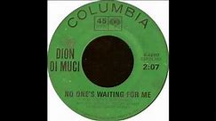 Dion - No One's Waiting For Me (1963)