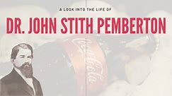 Dr. John Stith Pemberton, a Look at His Life