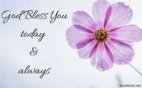 Image result for God Bless You Today