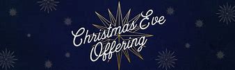 Image result for Chirstmas Eve Offering