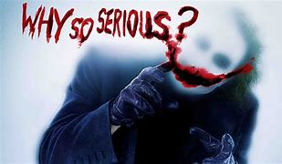 Image result for Why so Serious Joker Meme