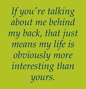 Image result for Stop Talking Behind My Back Quotes