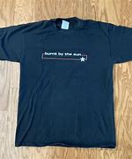 Image result for Burnt by the Sun Shirt