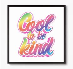 Image result for Cool to Be Kind Print