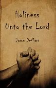 Image result for Holiness Unto the Lord