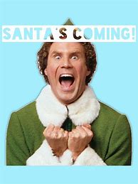 Image result for Elf Santa's Coming