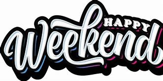 Image result for Happy Weekend Graphics