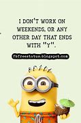 Image result for Short Funny Weekend Quotes