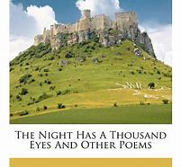 Image result for The Night Has a Thousand Eyes Poem