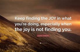 Image result for Find Joy in What You Do Quote