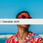 Image result for Guy in Hawaiian Shirt