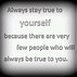 Image result for Always Stay True to Yourself Quotes