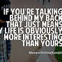 Image result for Talking About Me Behind My Back Quotes