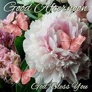 Image result for Good Afternoon God Bless You