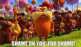 Image result for Lorax for Shame GIF