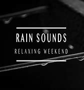 Image result for Have a Relaxing Rainy Weekend