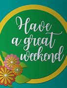 Image result for Have a Great Weekend and Spring Vacation