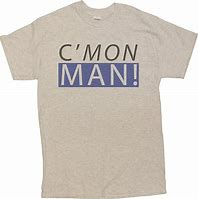 Image result for C Mon T-shirt