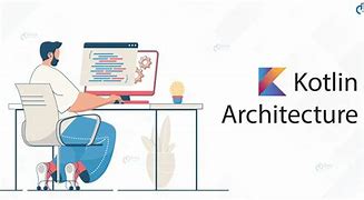 Image result for Kotlin Architecture