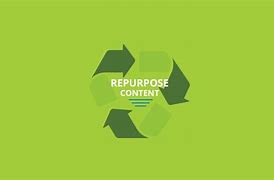 Image result for Repurpose Meaning