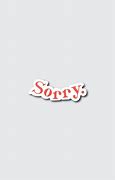 Image result for Sorry About Your Sticker