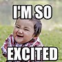 Image result for I'm so Excited Meme