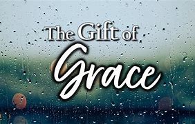 Image result for Grace Is Greatest Gift