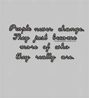 Image result for Never Change Quotes