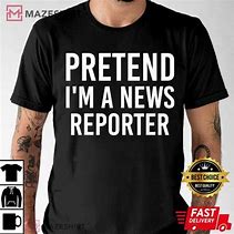 Image result for News Reporter Weird Shirt