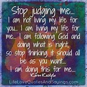 Image result for Stop Judging Me Quotes