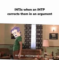 Image result for ESTJ and INFP Memes