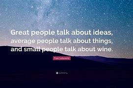 Image result for Great People Talk About Ideas Quote