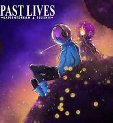 Image result for Past Lives Sapientdream Artwork