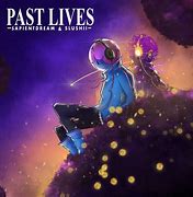 Image result for Past Lives Lyrics Sapientdream