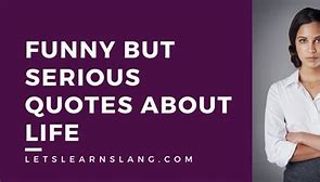 Image result for Seriously Funny Quotes Online