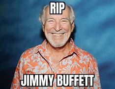 Image result for Jimmy Buffett Rip Meme