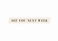 Image result for See You Next Week Png Clip Art