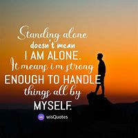 Image result for I AM Alone Quotes