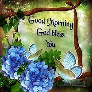 Image result for Good Morning God Bless You