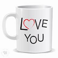 Image result for I Love You to Put On Mug