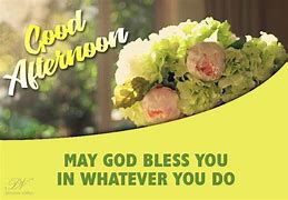 Image result for Good Afternoon God Bless You