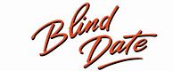 Image result for Blind Date Flyer and Poster