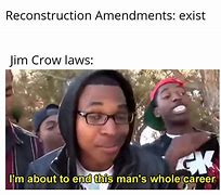 Image result for Jim Crow Memes