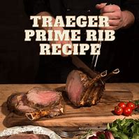 Image result for Prime Rib Recipe for Traeger